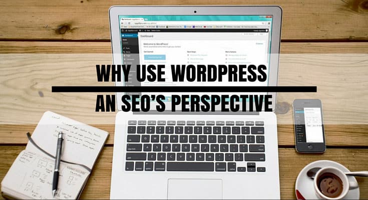 Why use Wordpresss - SEO Perspective